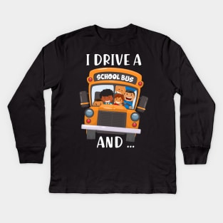 Bus Driver Im Watching You !!! - I Drive A School Kids Long Sleeve T-Shirt